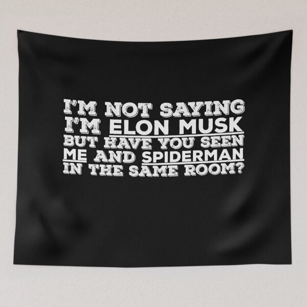 Item preview, I'm not saying I am Elon Musk But Funny Quote  designed and sold by AritraSur.