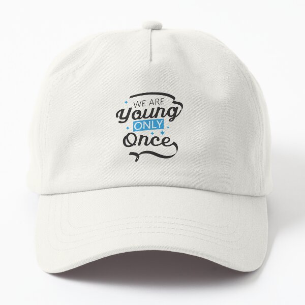 We Are Young Only Once - YOLO Dad Hat