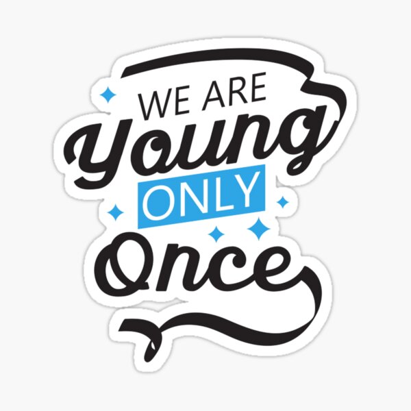 We Are Young Only Once - YOLO Sticker