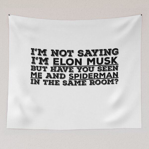 Item preview, I'm not saying I am Elon Musk But Funny Quote  designed and sold by AritraSur.