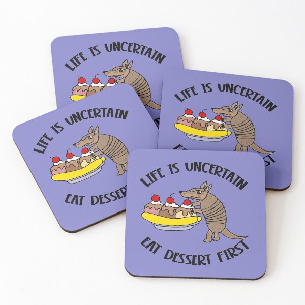 Item preview, Funny Life is Uncertain, eat Dessert First Armadillo designed and sold by Nature's Fancy.