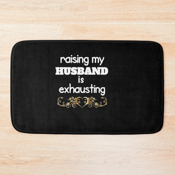 Item preview, raising my husband is exhausting designed and sold by The Nova Prints .