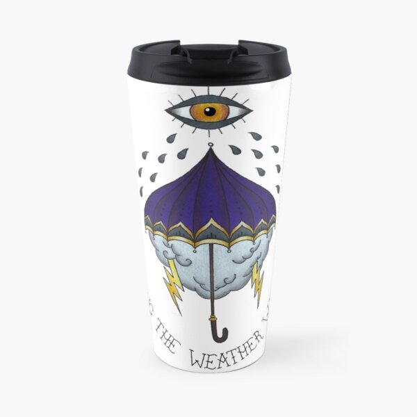I Bring the Weather with Me Travel Mug