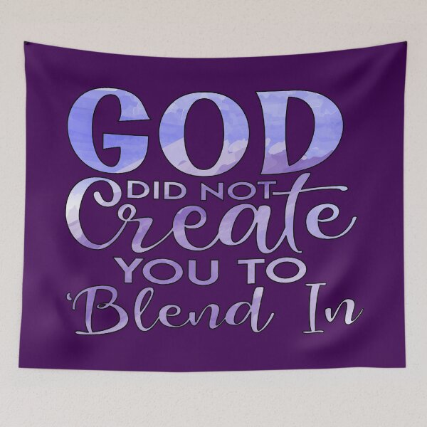 Item preview, God Did Not Create You To Blend In designed and sold by goodguy53.