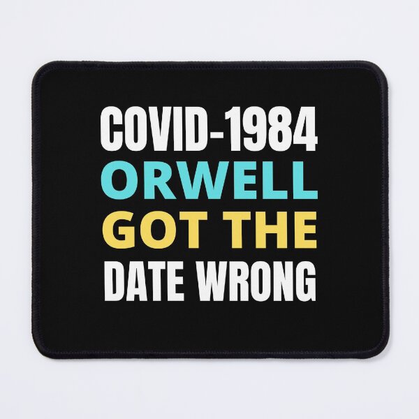 Item preview, Covid-1984 Orwell Got The Date Wrong designed and sold by RGRamsey.