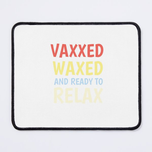 Item preview, Vaxxed Waxed And Ready To Relax Classic T-shirt  designed and sold by Ryn2020.
