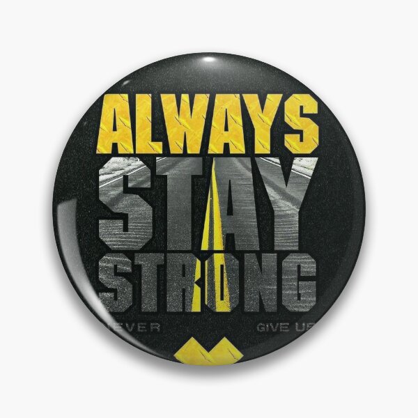 Item preview, ALWAYS STAY STRONG designed and sold by Rpc409chandana.