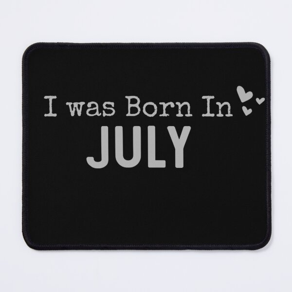 Item preview, I was Born in July Month designed and sold by Digital Lama Creations.