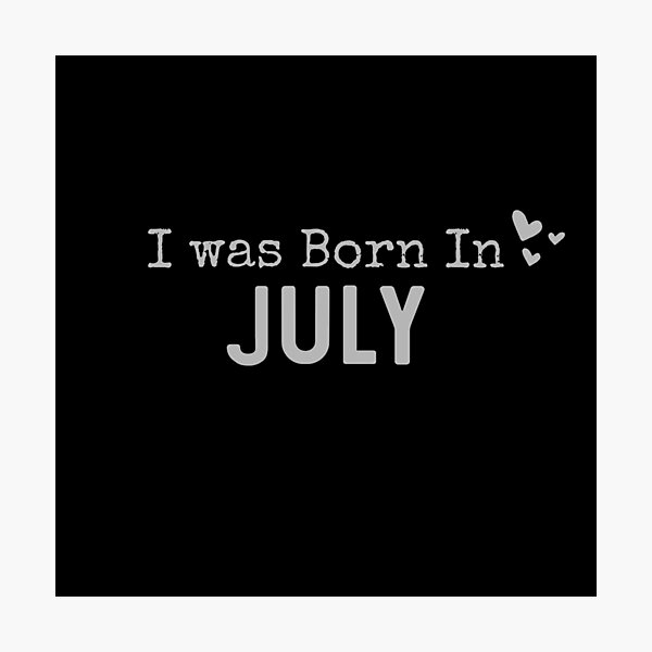 Item preview, I was Born in July Month designed and sold by Digital Lama Creations.