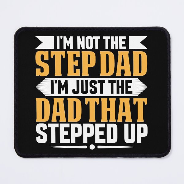 Item preview, I'm Just The Dad That Stepped Up designed and sold by OfficeFortune.
