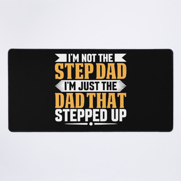 Item preview, I'm Just The Dad That Stepped Up designed and sold by OfficeFortune.