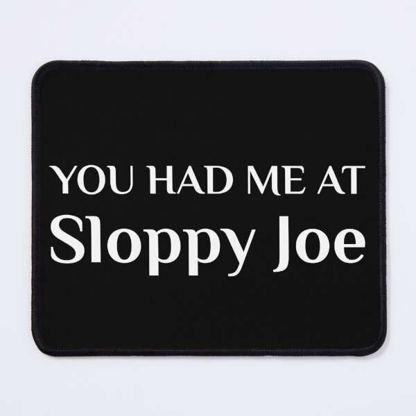 Item preview, Had Me At Sloppy Joe Funny American Sandwich designed and sold by Creekman Designs.