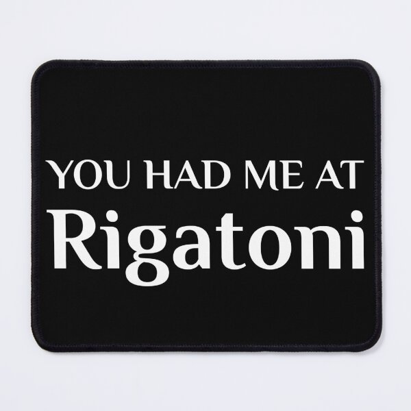Item preview, Had Me At Rigatoni Funny Sicilian Italian Food designed and sold by Creekman Designs.