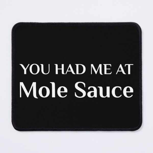 Item preview, Mole Sauce Funny Mexican Food Fan Mole Poblano designed and sold by Creekman Designs.
