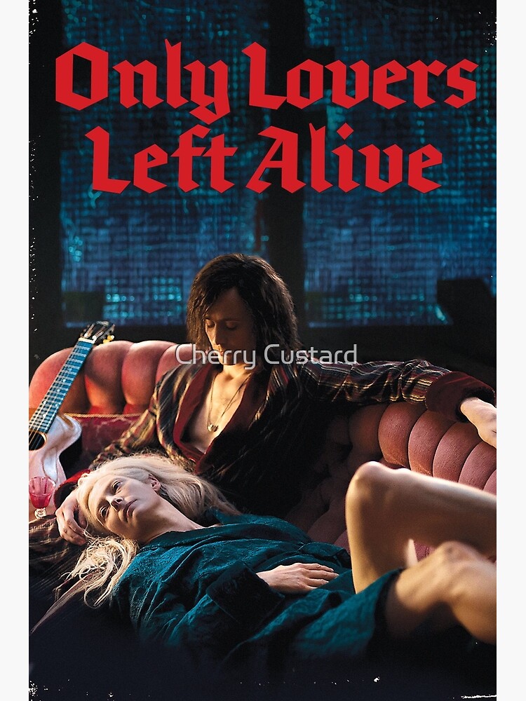 Only Lovers Left Alive Wall Art Redbubble