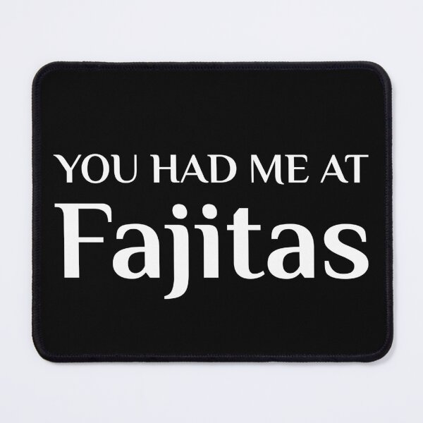 Item preview, Had Me At Fajitas Mexican Food Fajita Wrap designed and sold by Creekman Designs.