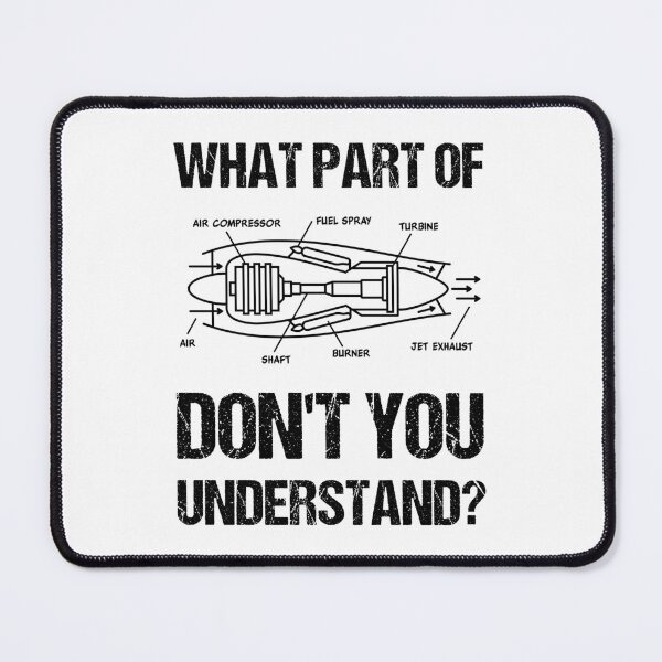 Item preview, Jet Engine. What Part Of Don't You Understand? designed and sold by TashaVector.