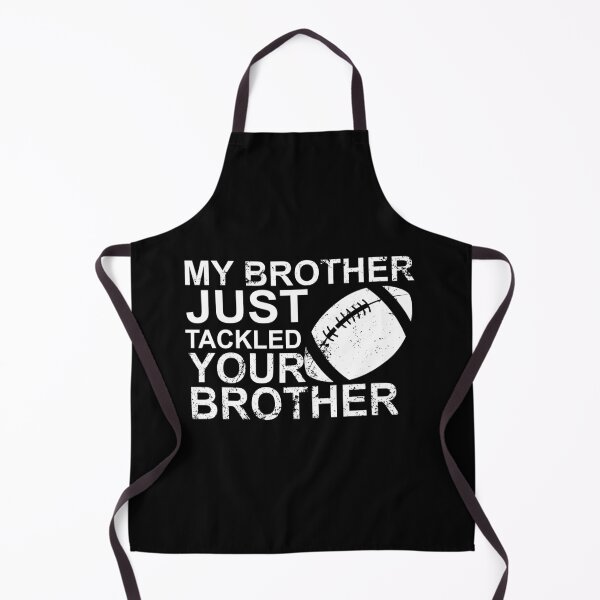 Item preview, My brother just tackled your brother football, American Football Lover designed and sold by Sasikharn.