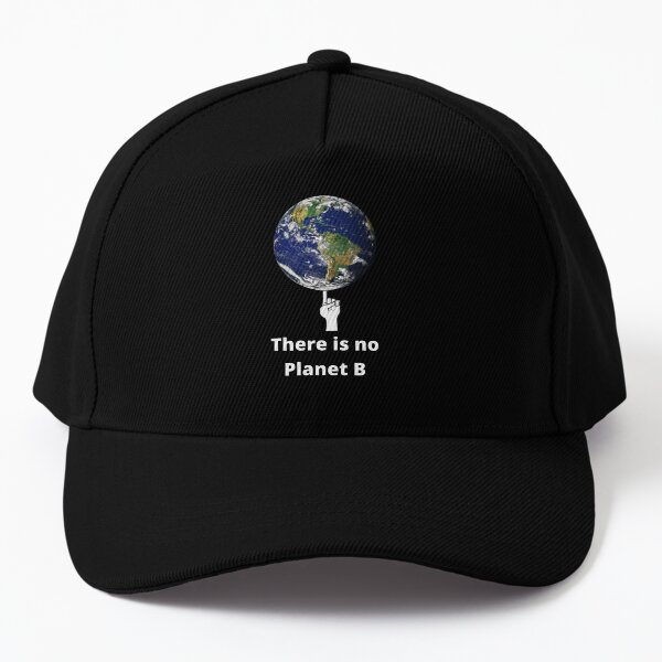 There is no Planet B Baseball Cap