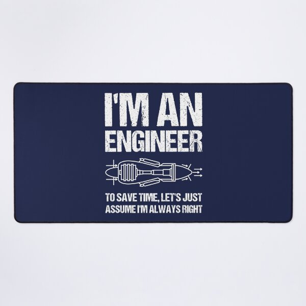 Item preview,  I'm An Engineer To Save Time Let's Just Assume I'm Always Right designed and sold by TashaVector.