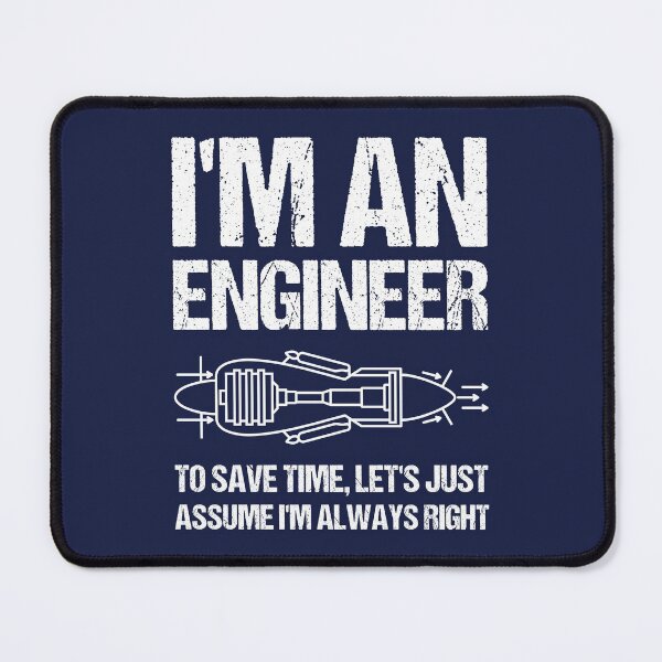 Item preview,  I'm An Engineer To Save Time Let's Just Assume I'm Always Right designed and sold by TashaVector.