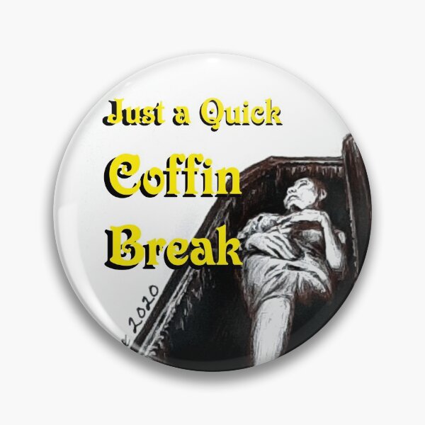 Item preview, Just a Quick Coffin Break designed and sold by FictiveArt.