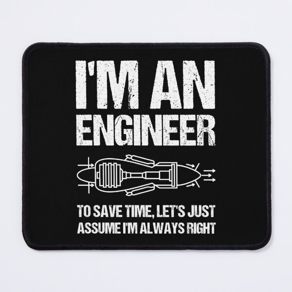 Item preview,  I'm An Engineer To Save Time Let's Just Assume I'm Always Right designed and sold by TashaVector.