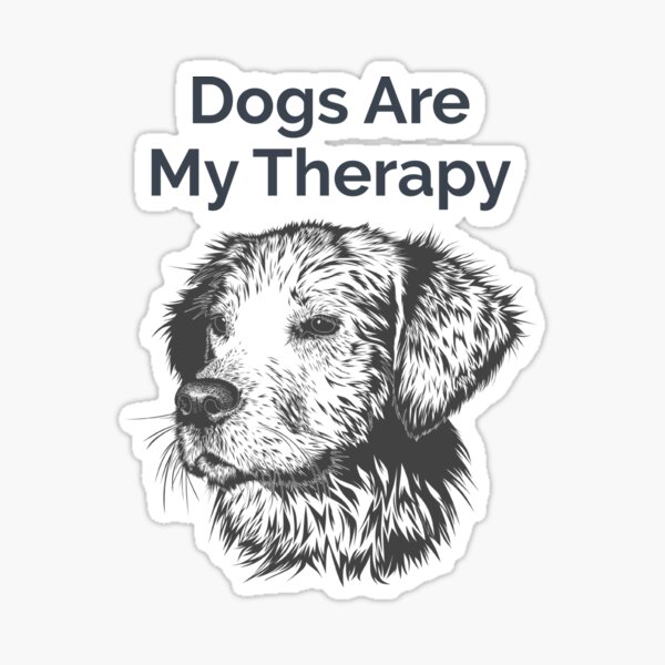 Dogs Are My Therapy Dog Love Pet Love  Sticker