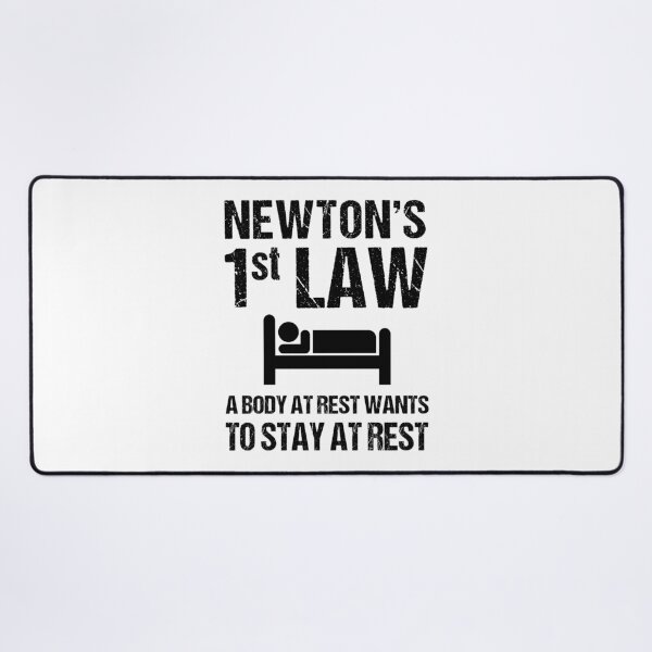 Item preview, Newton's First Law. A Body At Rest Wants To Stay At Rest designed and sold by TashaVector.