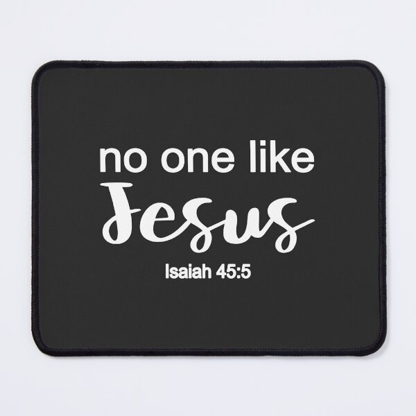 Item preview, Christian Design - No One Like Jesus - Isaiah 45 verse 5 designed and sold by simplydesignart.
