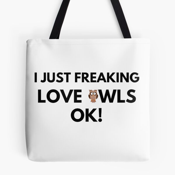 Item preview, I just freaking love owls ok designed and sold by YuneDesigns.