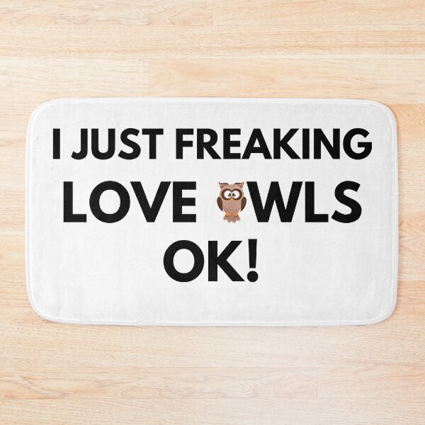 Item preview, I just freaking love owls ok designed and sold by YuneDesigns.