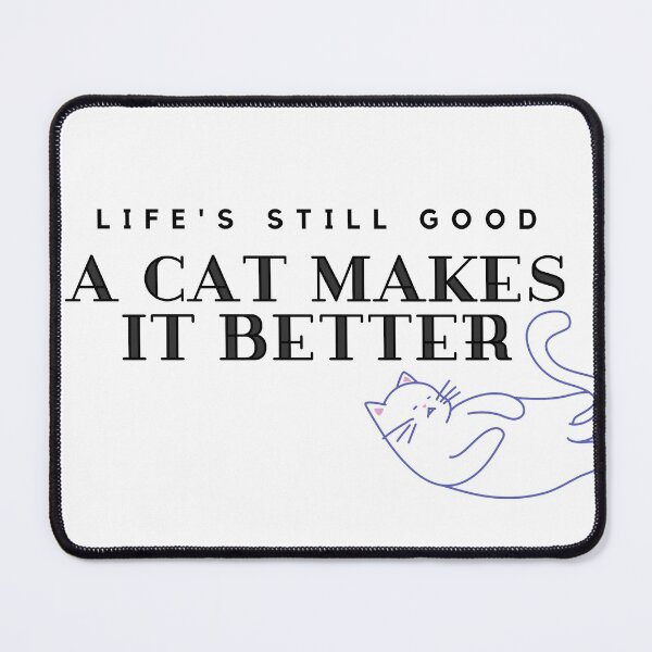 Item preview, LIFE IS GOOD A CAT MAKES IT BETTER designed and sold by fouristers.