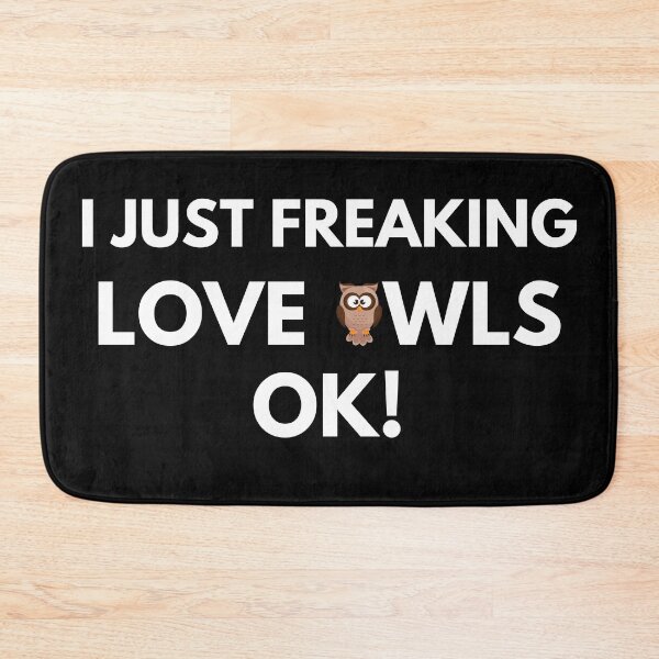 Item preview, I just freaking love owls ok designed and sold by YuneDesigns.