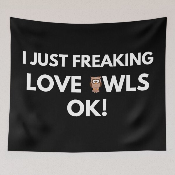 Item preview, I just freaking love owls ok designed and sold by YuneDesigns.