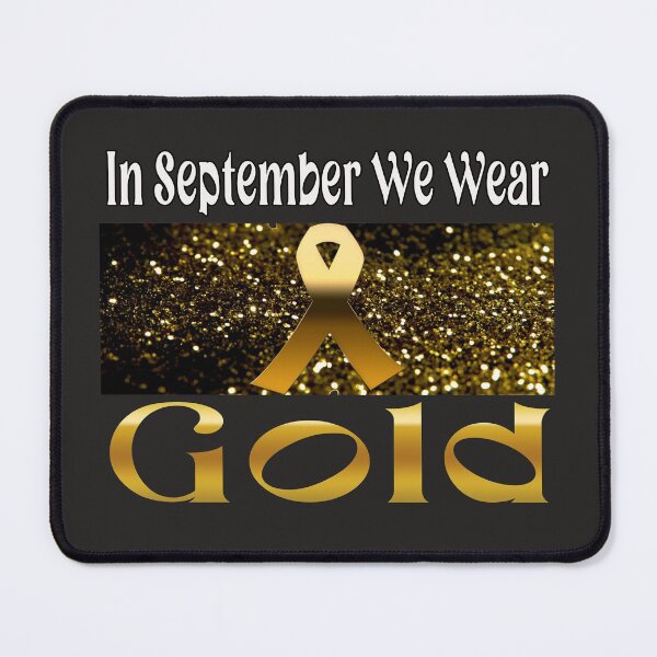 Item preview, In September We Wear Gold Childhood Cancer Awareness designed and sold by Hanaahashem.