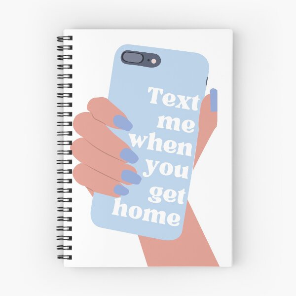 Item preview, Text Me When You Get Home designed and sold by saraeckles.