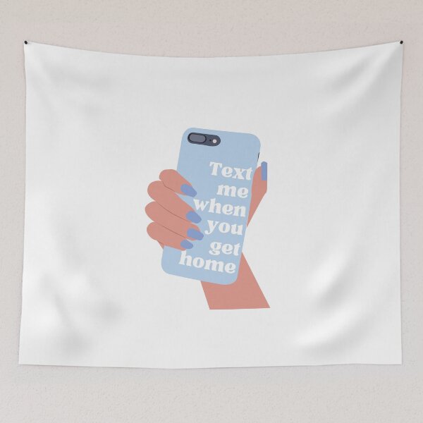 Item preview, Text Me When You Get Home designed and sold by saraeckles.