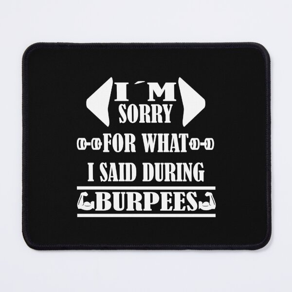 Item preview, I'm Sorry For What I Said During Burpees (White Text) designed and sold by sticks-and-ts.