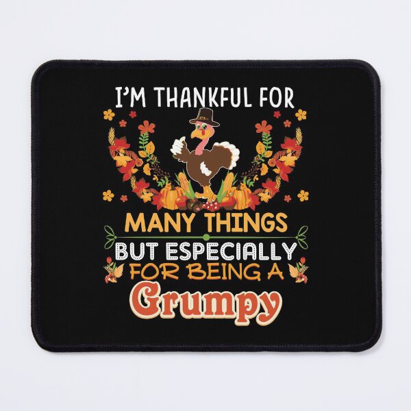 Item preview, I'M Thankful For Many Things But Especially Being A Grumpy designed and sold by julianne5689.