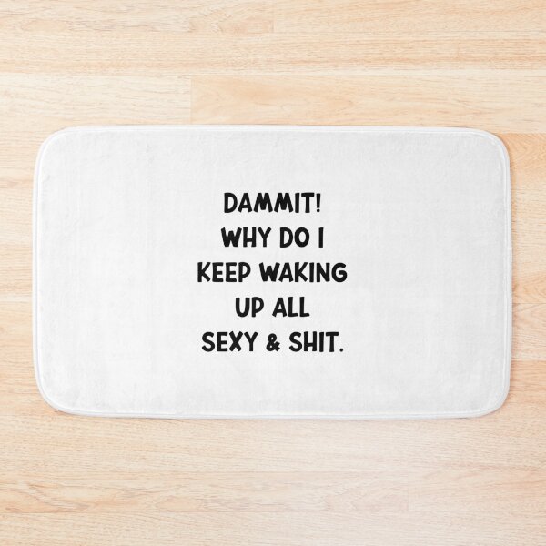 Item preview, Dammit I'm Sexy designed and sold by Fam19.