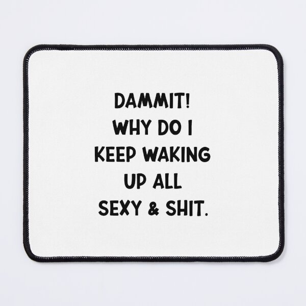 Item preview, Dammit I'm Sexy designed and sold by Fam19.