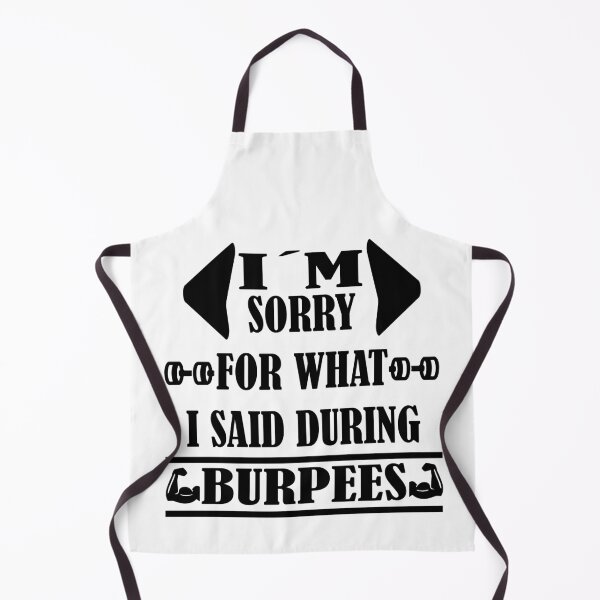 Item preview, I'm Sorry For What I Said During Burpees (Black Text) designed and sold by sticks-and-ts.