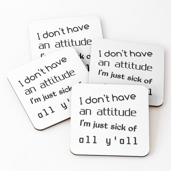 Item preview, i don't have an attitude i'm just sick of all y'all  designed and sold by The Nova Prints .