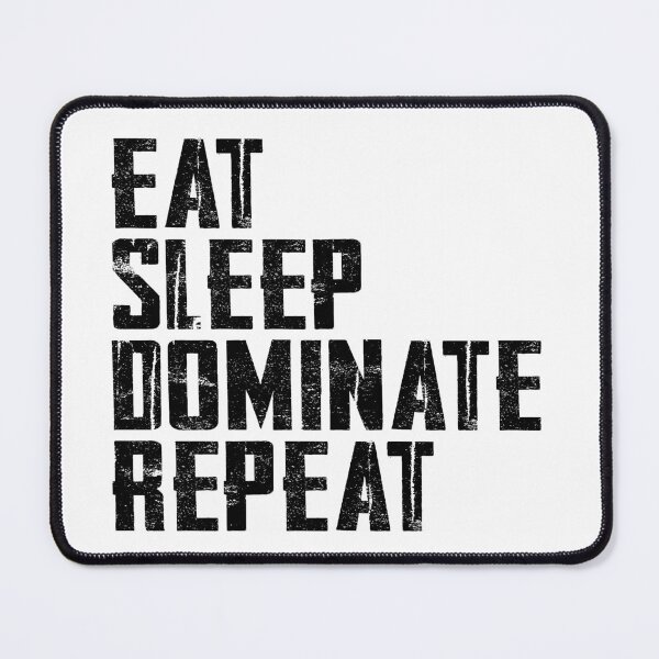 Item preview, Eat Sleep Dominate Repeat Motivational Quote designed and sold by vishvarajsinh.