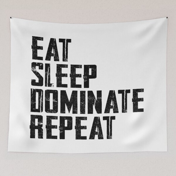 Item preview, Eat Sleep Dominate Repeat Motivational Quote designed and sold by vishvarajsinh.