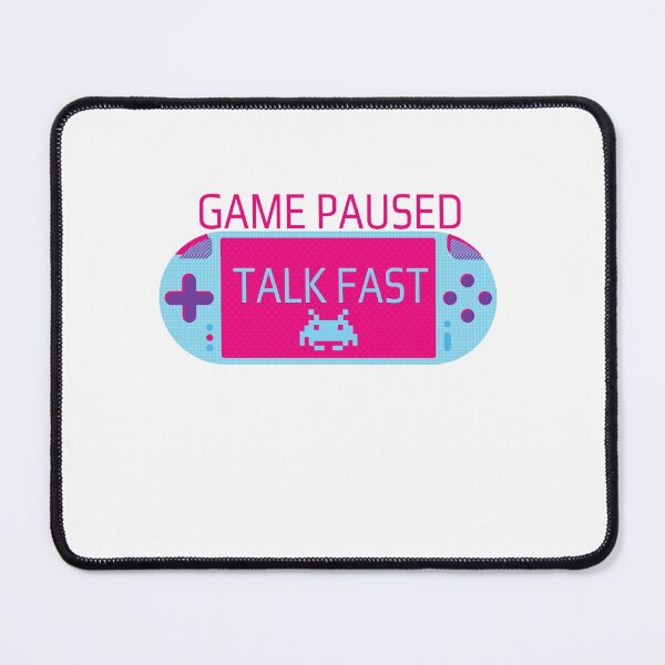 Item preview,  Game Paused Talk Fast designed and sold by Eman4design.