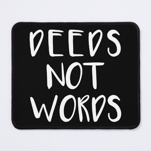 Item preview, DEEDS NOT WORDS feminist text slogan designed and sold by MacPean.