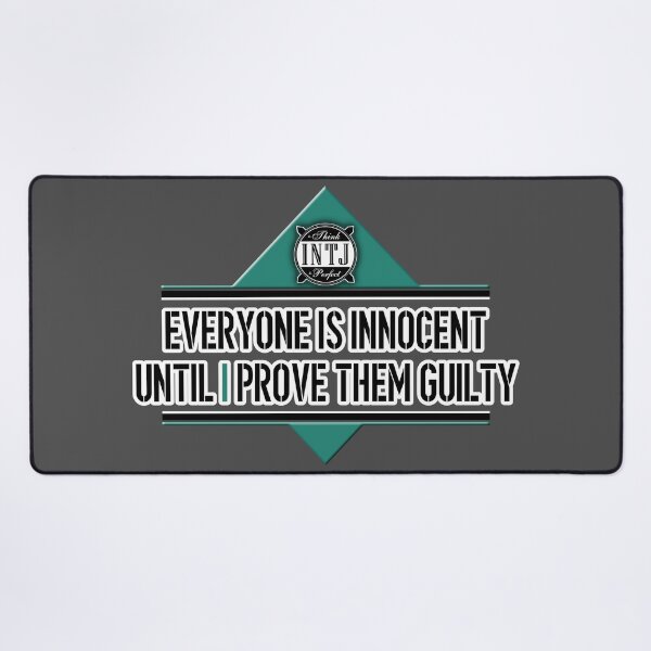 Item preview, INTJ quote saying: Everyone is innocent, until I prove them guilty designed and sold by CiniArt.