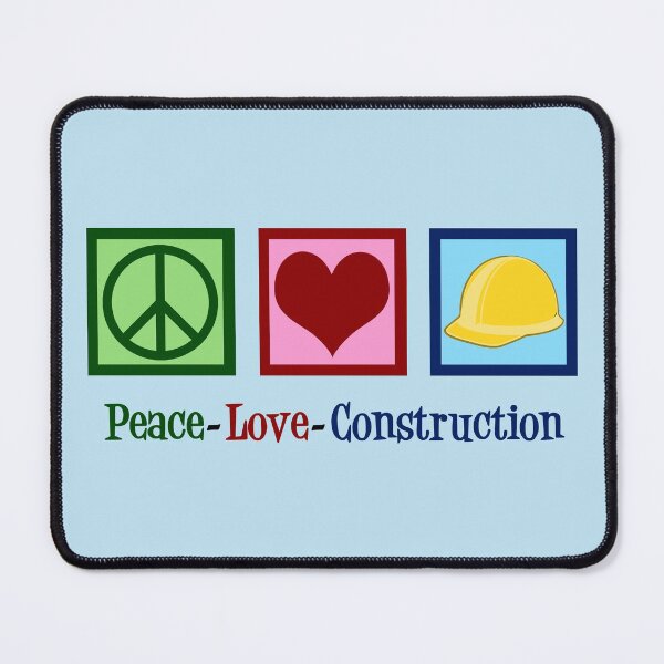 Item preview, Peace Love Construction Company designed and sold by Epic Love Designs.
